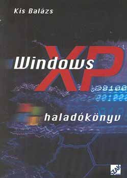 Kis Balázs - Windows XP haladókönyv
