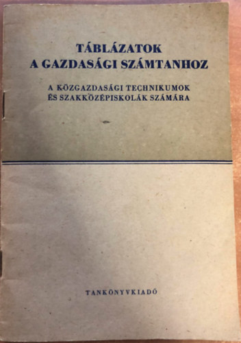 Dr. Krek Bla Huszr Gza - Tblzatok a gazdasgi szmtanhoz a kzgazdasgi technikumok s szakkzpiskolk szmra