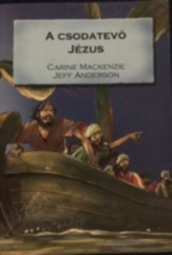 Jeff Anderson Carine Mackenzie - A csodatev� J�zus
