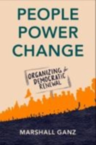 Marshall Ganz - People, Power, Change