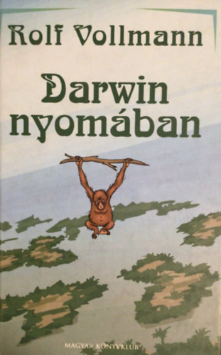 Rolf Vollmann - Darwin nyomában