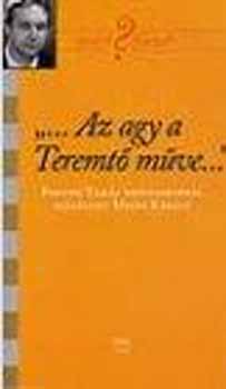 Mezei K�roly - "...Az agy a Teremt� m�ve..." - F. Tam�s prof.-ral besz�lget M. K�roly