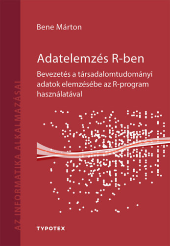Bene M�rton - Adatelemz�s R-ben