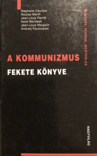 Courtois-Werth-Panné-Bartosek - A kommunizmus fekete könyve