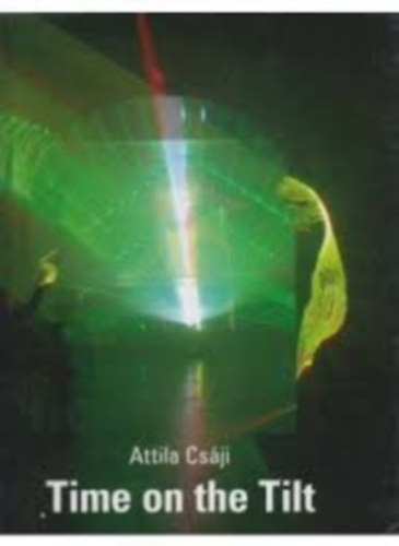Attila Cs�ji - Time on the Tilt