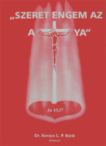 Dr. Kov�cs L.P. B�nk - szeret engem az atya