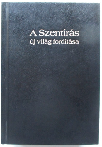 A Szent�r�s �j vil�g ford�t�sa