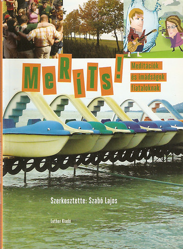 Szab Lajos - Merts! Meditcik s imdsgok fiataloknak