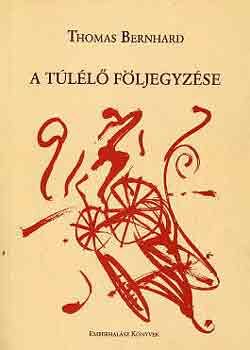 Thomas Bernhard - A tll fljegyzse