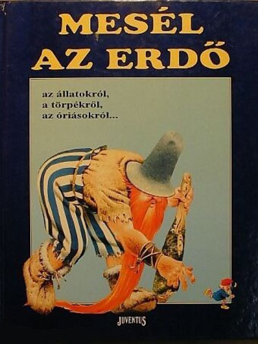 Tony Wolf - Mesl az erd az llatokrl, trpkrl, risokrl...