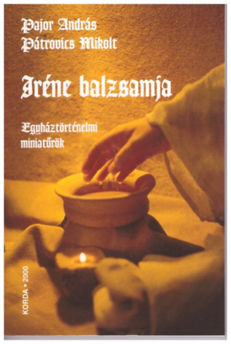 Pajor Andrs Ptrovics Mikolt - Irne balzsamja