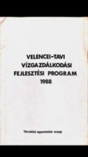 Kar�szi K�lm�n B�kfi S�ndor - Velencei-tavi v�zgazd�lkod�si fejleszt�si program 1988