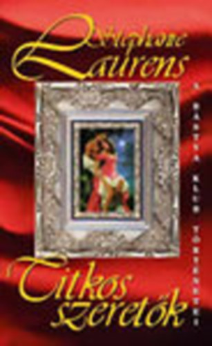 Stephanie Laurens - Titkos szeretők (A Bástya Klub történetei)