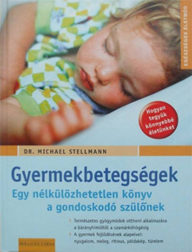 Dr. Michael Stellmann - Gyermekbetegségek természetes gyógymódjai