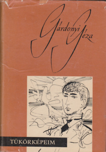 G�rdonyi G�za - T�k�rk�peim - �n�let�r�sok, karcolatok, essz�k