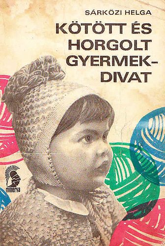 Sárközi Helga - Kötött és horgolt gyermekdivat