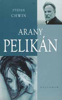 Stefan Chwin - Arany pelik�n