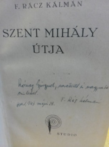 F. Rácz Kálmán - Szent Mihály útja