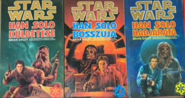 Brian Daley - Star Wars sorozat: Han Solo kldetse, Han Solo bosszja, Han Solo hadjrata ( 3 m)