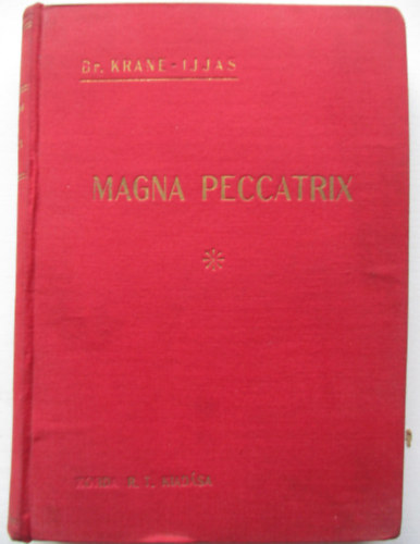 Krane Anna - Magna Peccatrix (B�b�n� Magdolna legend�ja)