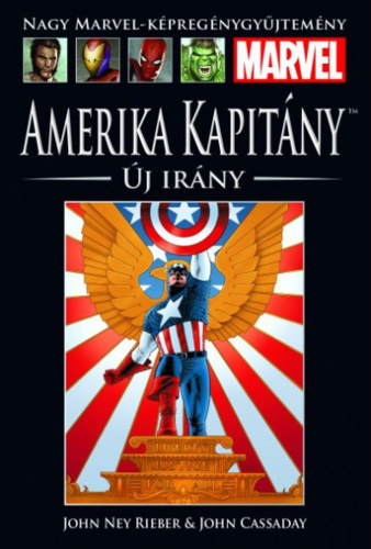John Ney Rieber - John Cassaday - Amerika Kapitny: j irny (Nagy Marvel-kpregnygyjtemny 11.)