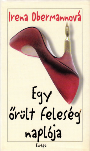 Irena Obermannov� - Egy �r�lt feles�g napl�ja