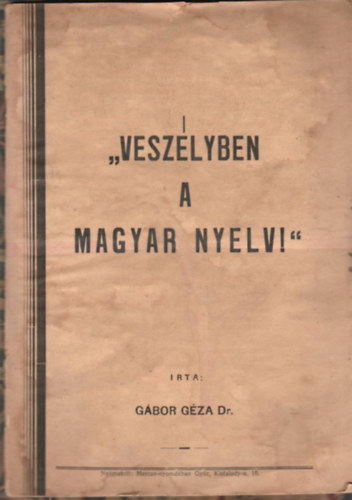 Dr. G�bor G�za - Vesz�lyben a magyar nyelv!