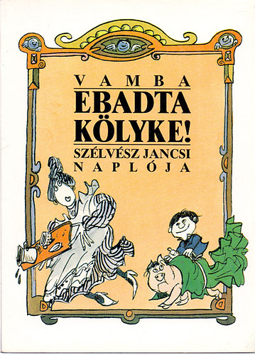 Vamba - Ebadta klyke!  - Szlvsz Jancsi naplja