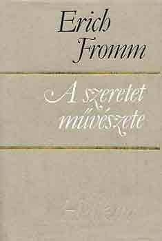 Erich Fromm - A szeretet mvszete