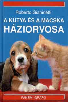 Roberto Gianinetti - A kutya és a macska háziorvosa