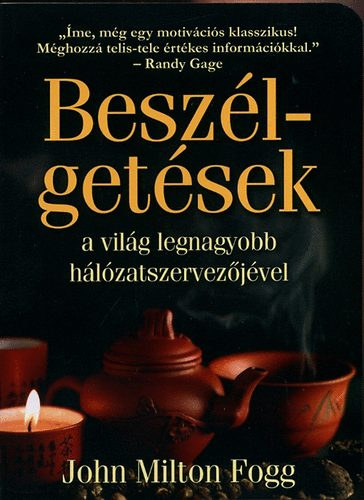 John Milton Fogg - Besz�lget�sek a vil�g legnagyobb h�l�zatszervez�j�vel