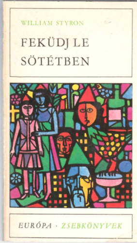 William Styron - Feküdj le sötétben