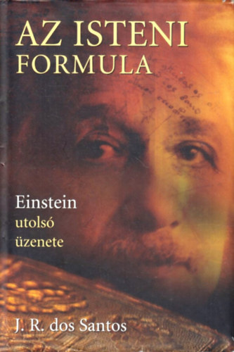 Jos Rodrigues dos Santos - Az isteni formula - Einstein utols zenete