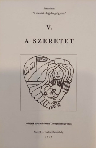 V. A szeretet - N�v�rek tov�bbk�pz�se Csongr�d megy�ben