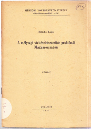 B�lteky Lajos - A m�lys�gi v�zk�szletsz�m�t�s probl�m�i Magyarorsz�gon (k�zirat)