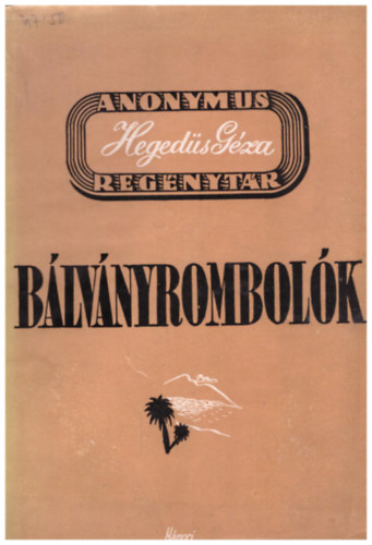 Hegedűs Géza - Bálványrombolók