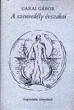 Garai Gábor - A szenvedély évszakai