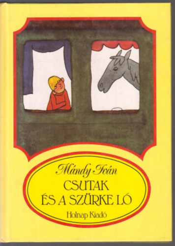 Mndy Ivn - Csutak s a szrke l