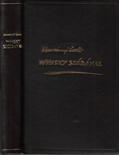 Harsnyi Zsolt - Whisky szdval I-II.