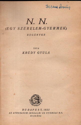 Krdy Gyula - N.N. Egy szerelem-gyermek regnye / A betyr lma