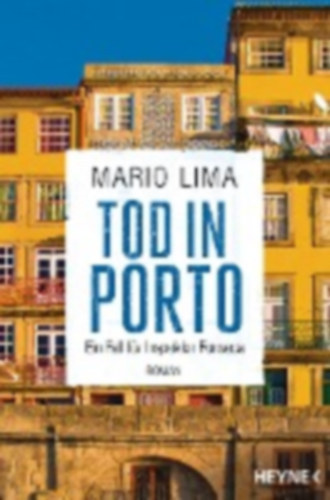 Mario Lima - Tod in Porto - Ein Fall fr Inspektor Fonseca ("Hall Portban - Fonseca felgyel gye" nmet nyelven)