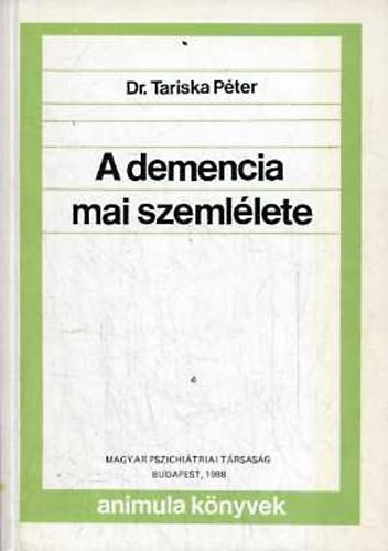 Dr. Tariska Péter - A demencia mai szemlélete