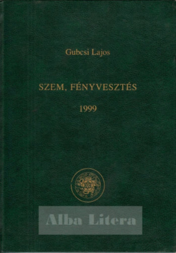 Gubcsi Lajos - Szem, fényvesztés 1999 - Dedikált