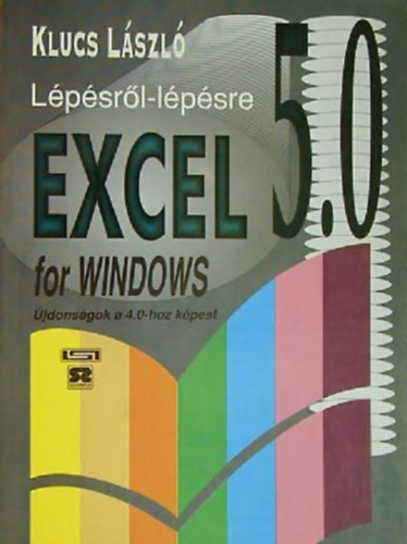 Klucs Lszl - Lpsrl-lpsre Excel 5.0 for Windows - jdonsgok a 4.0-hoz kpest