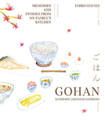 Emiko Davies - Gohan: Everyday Japanese Cooking (Japán receptek)