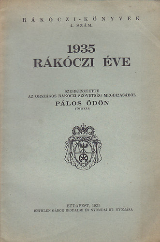 P�los �d�n (szerk.) - 1935 R�k�czi �ve (R�k�czi-K�nyvek 4. sz�m)