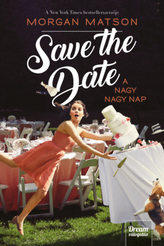 Morgan Matson - Save the Date - A nagy nagy nap