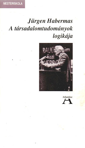 Jürgen Habermas - A társadalomtudományok logikája