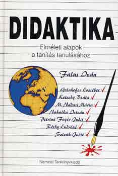 Falus Iván (szerk.) - Didaktika (Elméleti alapok a tanítás tanulásához)