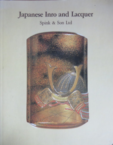 Japanese Inro and Lacquer: To be Exhibited for Sale by Spink & Son Ltd., 23rd October - 4th November 1984